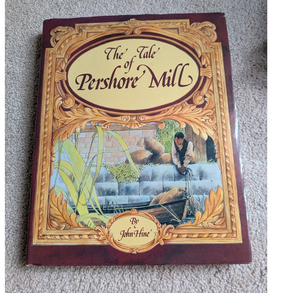 The Tale of Pershore Mill by John Hine 1991 Hardcover First Edition David Winter